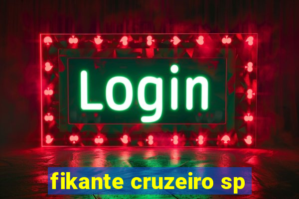 fikante cruzeiro sp